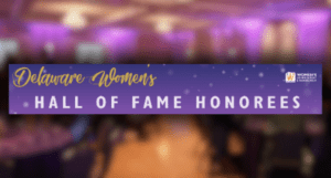 The Delaware Women's Hall of Fame Class of 2025 will be announced in July.